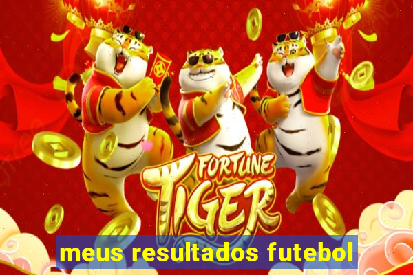 meus resultados futebol